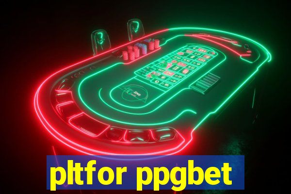 pltfor ppgbet